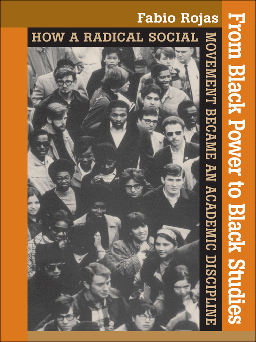 Title details for From Black Power to Black Studies by Fabio Rojas - Available